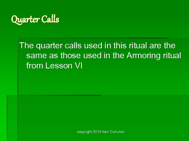 Quarter Calls The quarter calls used in this ritual are the same as those