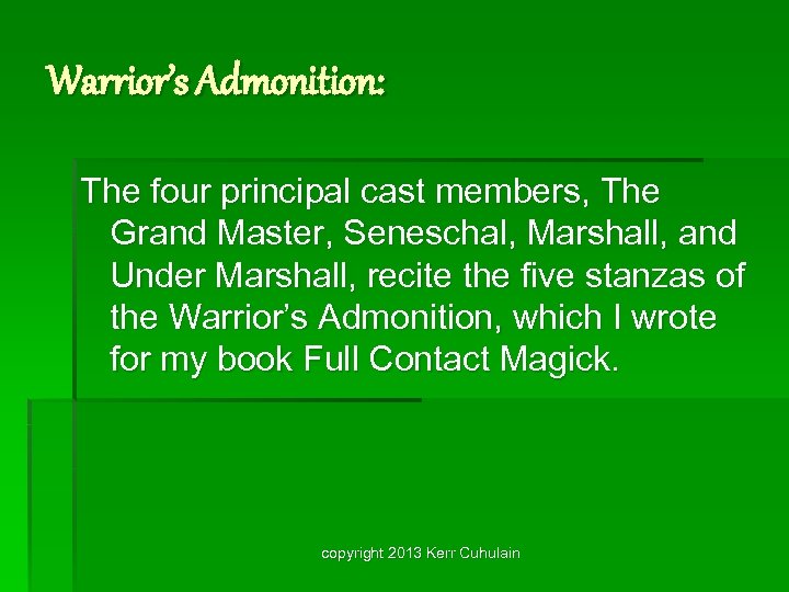 Warrior’s Admonition: The four principal cast members, The Grand Master, Seneschal, Marshall, and Under