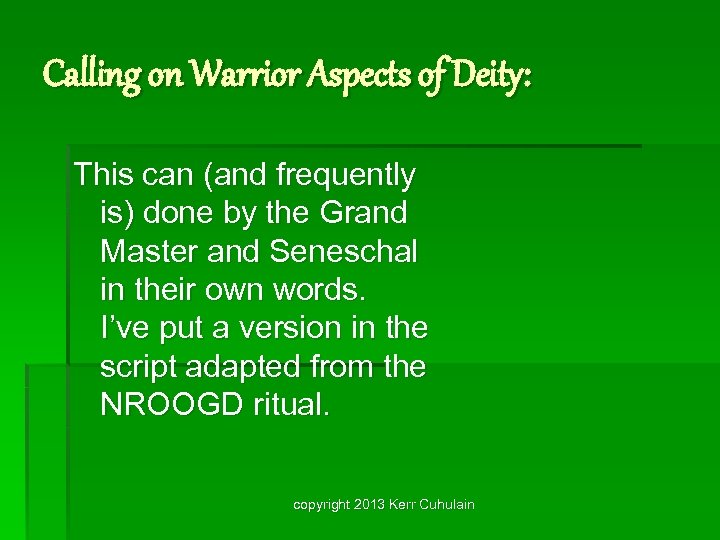 Calling on Warrior Aspects of Deity: This can (and frequently is) done by the