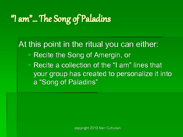 “I am”… The Song of Paladins At this point in the ritual you can