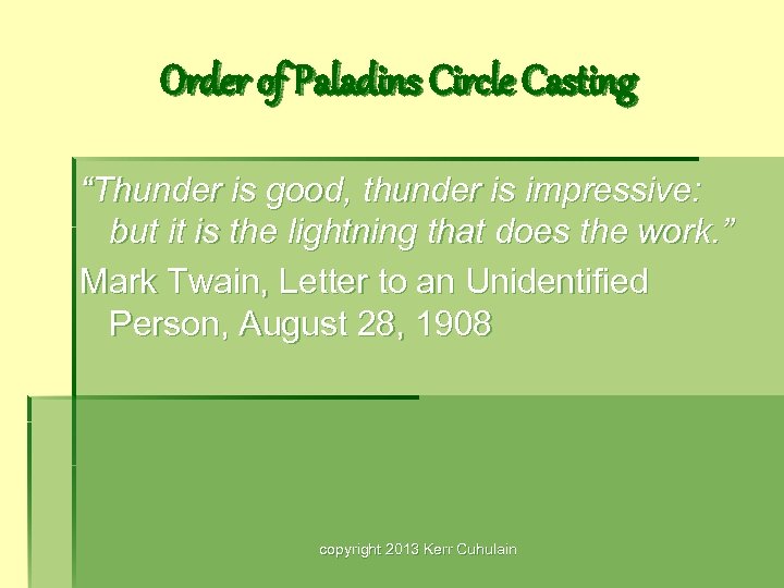 Order of Paladins Circle Casting “Thunder is good, thunder is impressive: but it is