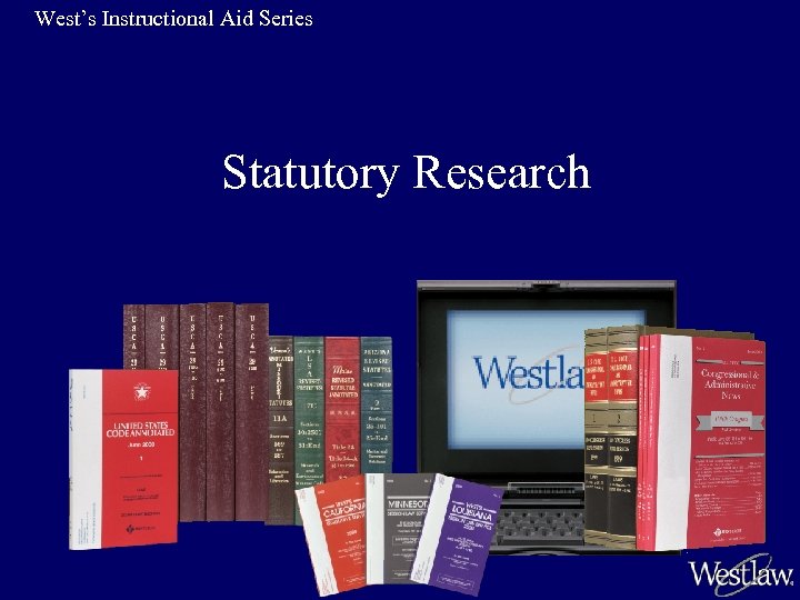 West’s Instructional Aid Series Statutory Research 