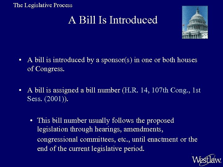 The Legislative Process A Bill Is Introduced • A bill is introduced by a