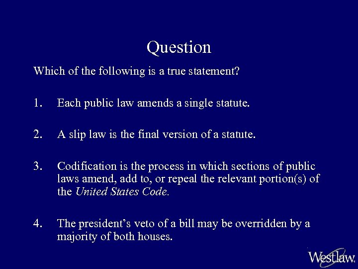 Question Which of the following is a true statement? 1. Each public law amends