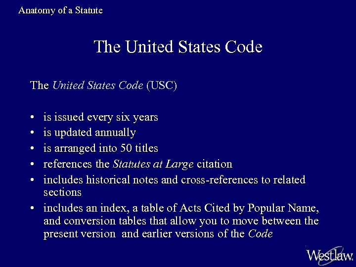 Anatomy of a Statute The United States Code (USC) • • • is issued