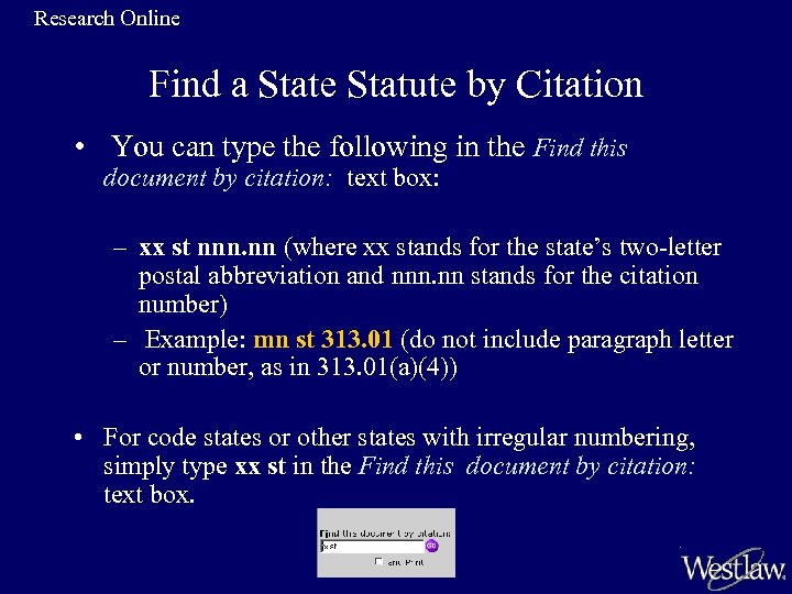 Research Online Find a State Statute by Citation • You can type the following