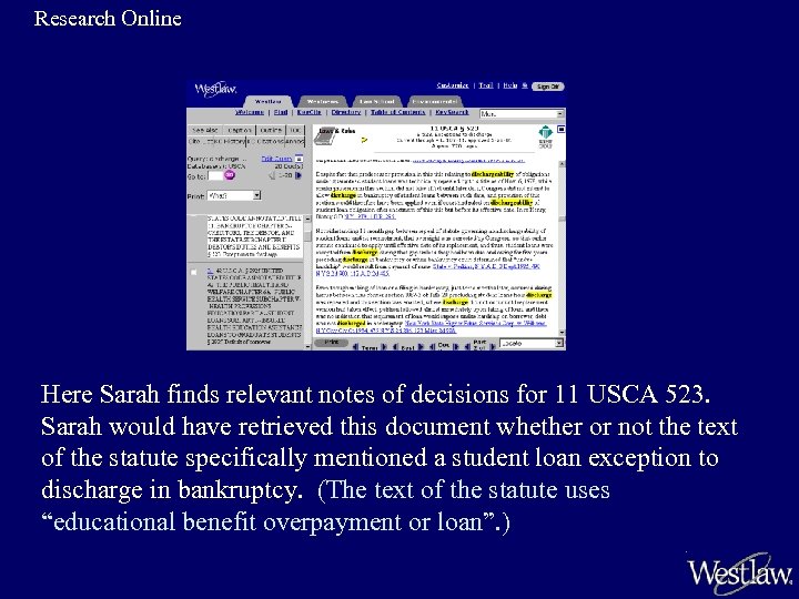 Research Online Here Sarah finds relevant notes of decisions for 11 USCA 523. Sarah