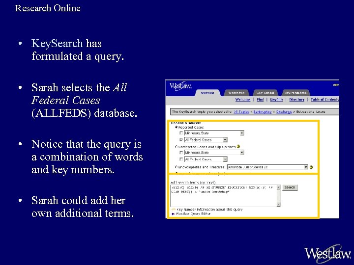 Research Online • Key. Search has formulated a query. • Sarah selects the All