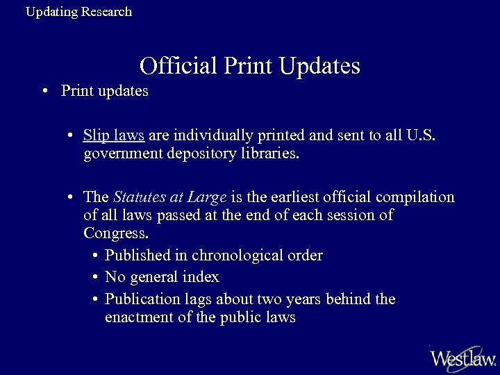 Updating Research Official Print Updates • Print updates • Slip laws are individually printed