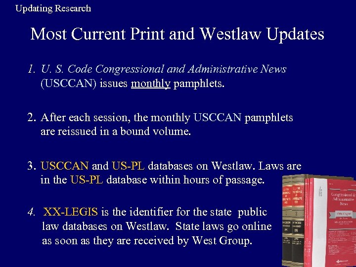 Updating Research Most Current Print and Westlaw Updates 1. U. S. Code Congressional and