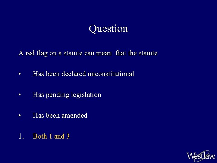 Question A red flag on a statute can mean that the statute • Has