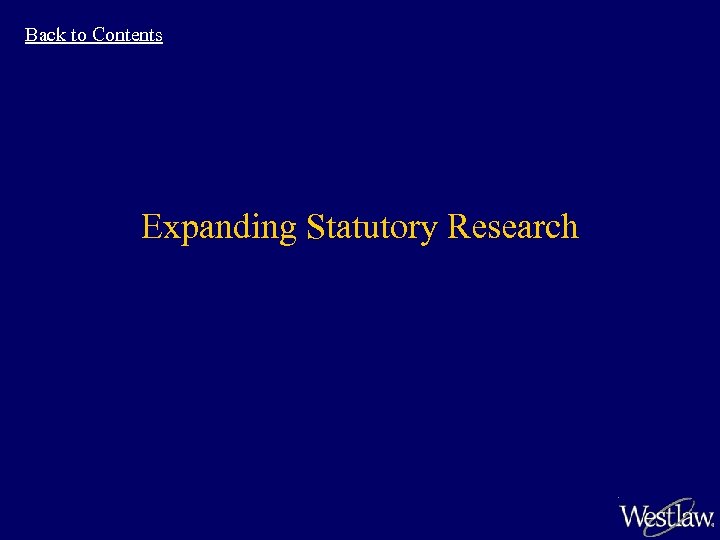 Back to Contents Expanding Statutory Research 