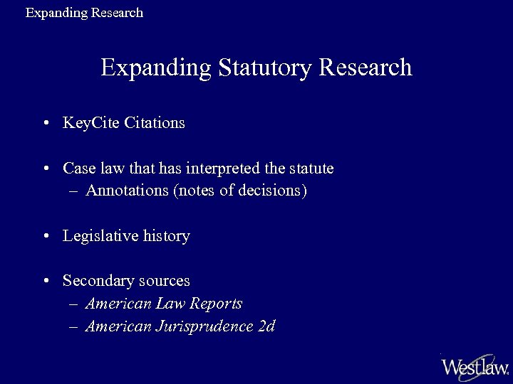 Expanding Research Expanding Statutory Research • Key. Cite Citations • Case law that has