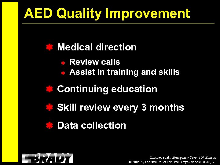 AED Quality Improvement Medical direction Review calls Assist in training and skills Continuing education