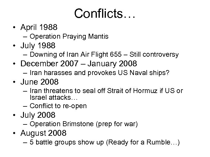 Conflicts… • April 1988 – Operation Praying Mantis • July 1988 – Downing of