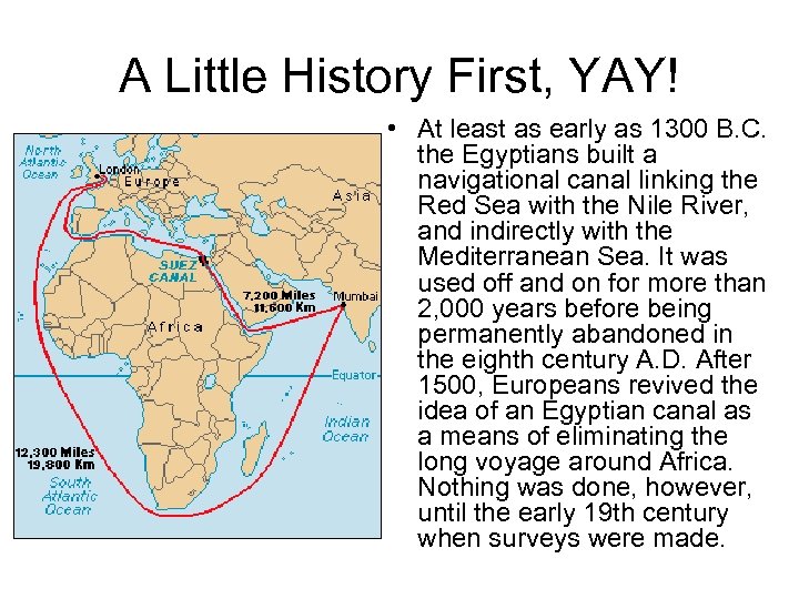 A Little History First, YAY! • At least as early as 1300 B. C.