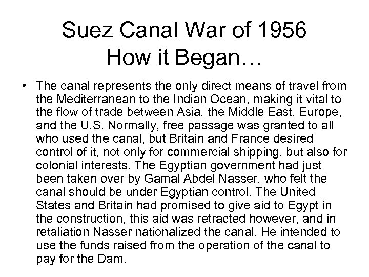 Suez Canal War of 1956 How it Began… • The canal represents the only