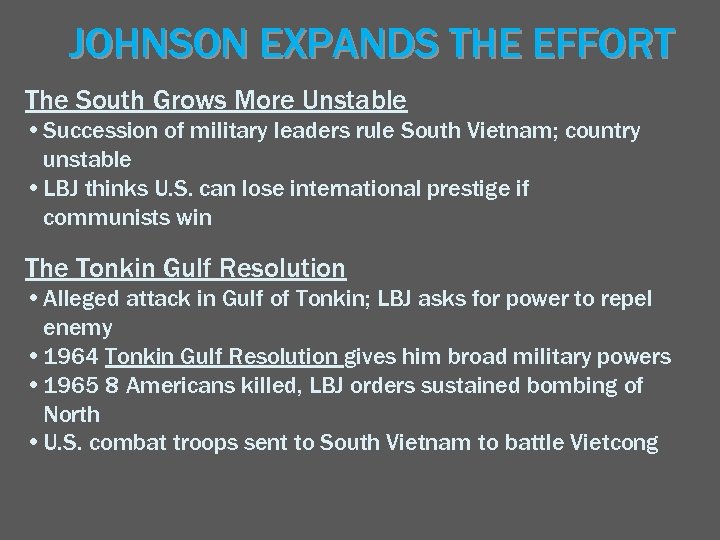 JOHNSON EXPANDS THE EFFORT The South Grows More Unstable • Succession of military leaders