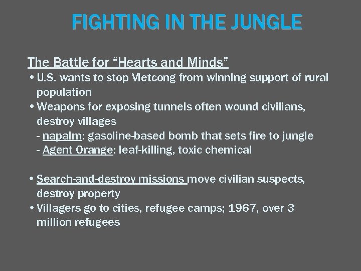 FIGHTING IN THE JUNGLE The Battle for “Hearts and Minds” • U. S. wants