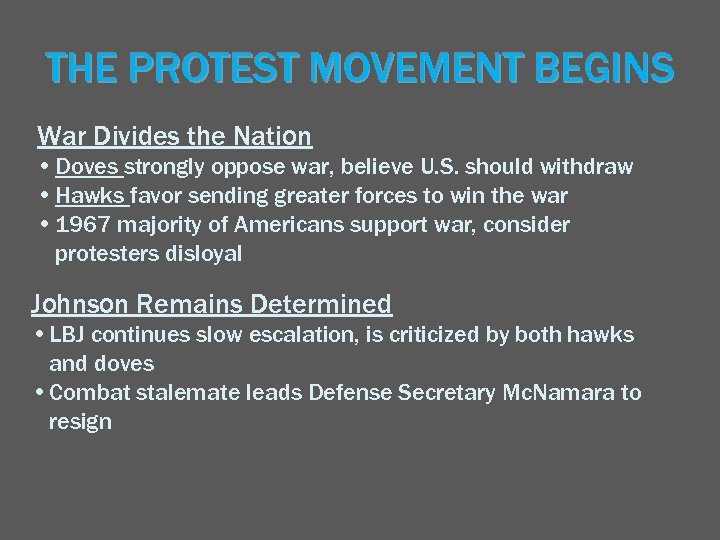 THE PROTEST MOVEMENT BEGINS War Divides the Nation • Doves strongly oppose war, believe