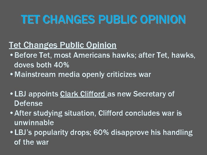 TET CHANGES PUBLIC OPINION Tet Changes Public Opinion • Before Tet, most Americans hawks;