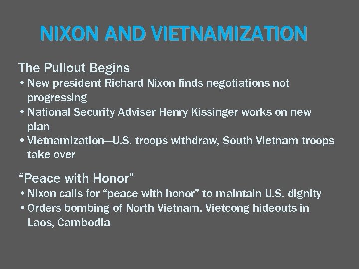 NIXON AND VIETNAMIZATION The Pullout Begins • New president Richard Nixon finds negotiations not