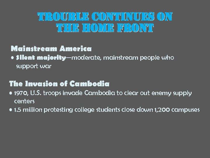 trouble continues on the home front Mainstream America • Silent majority—moderate, mainstream people who