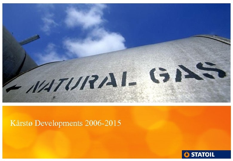 Kårstø Developments 2006 -2015 