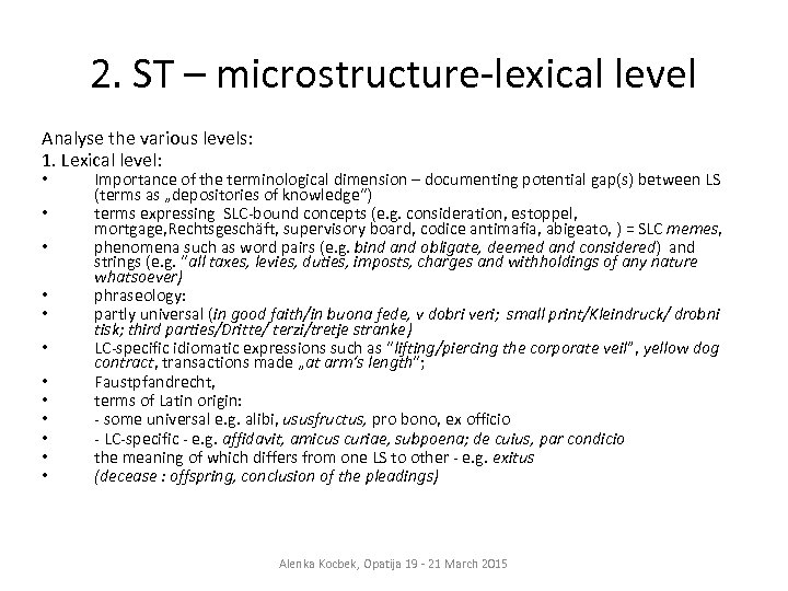2. ST – microstructure-lexical level Analyse the various levels: 1. Lexical level: • •