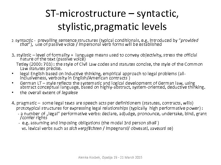 ST-microstructure – syntactic, stylistic, pragmatic levels 2. syntactic - prevailing sentence structures (typical conditionals,