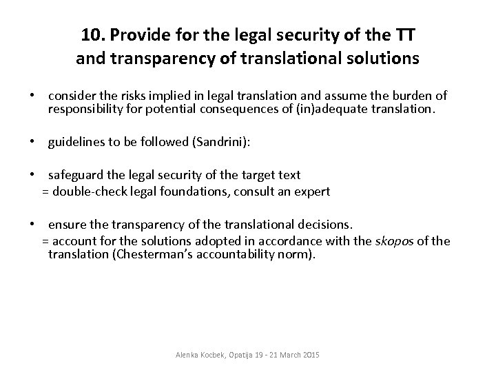 10. Provide for the legal security of the TT and transparency of translational solutions