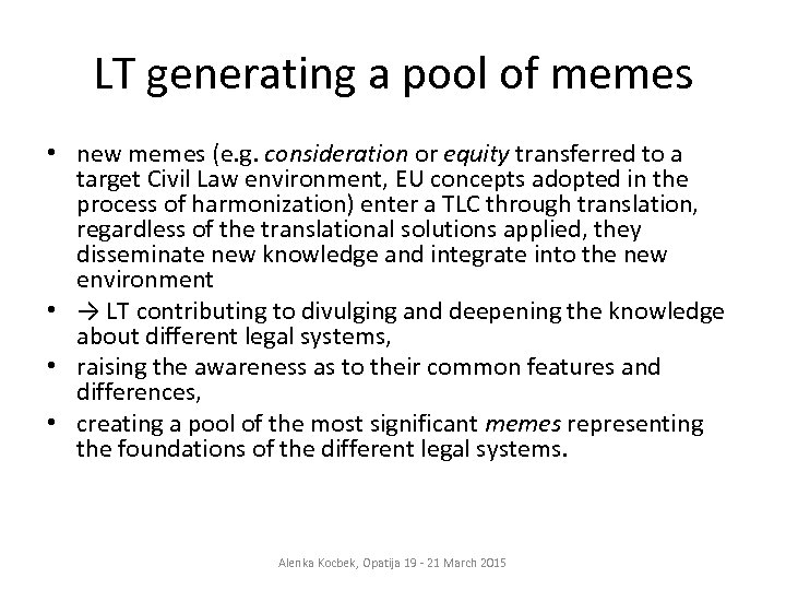 LT generating a pool of memes • new memes (e. g. consideration or equity