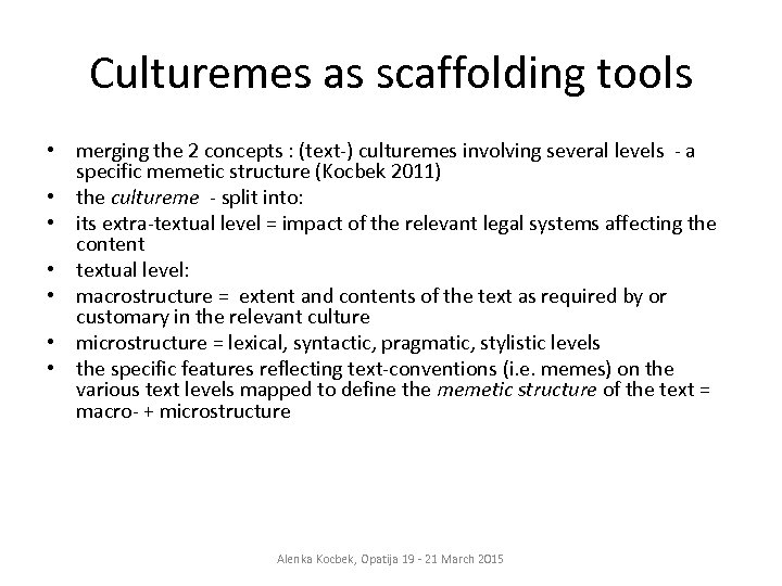 Culturemes as scaffolding tools • merging the 2 concepts : (text-) culturemes involving several