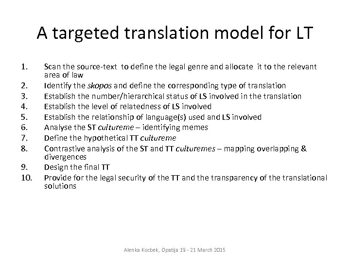 A targeted translation model for LT 1. 2. 3. 4. 5. 6. 7. 8.