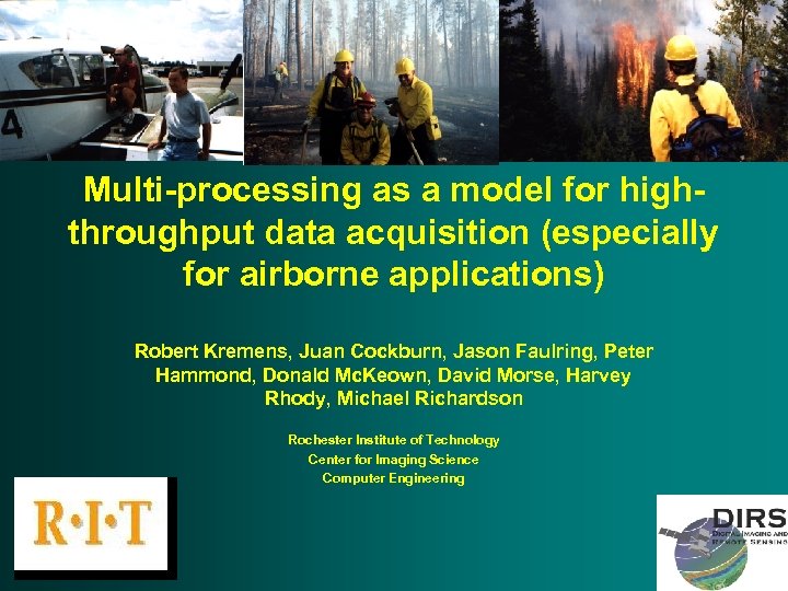 Multi-processing as a model for highthroughput data acquisition (especially for airborne applications) Robert Kremens,