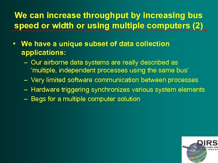 We can increase throughput by increasing bus speed or width or using multiple computers