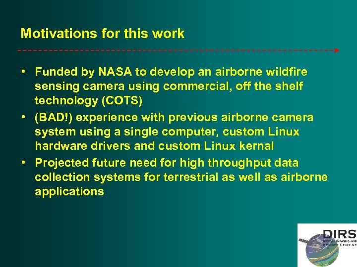 Motivations for this work • Funded by NASA to develop an airborne wildfire sensing