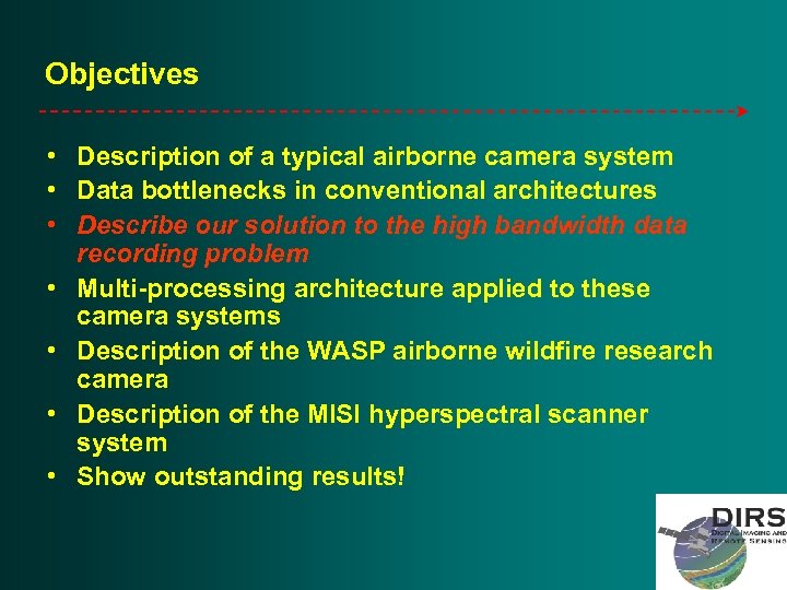 Objectives • Description of a typical airborne camera system • Data bottlenecks in conventional