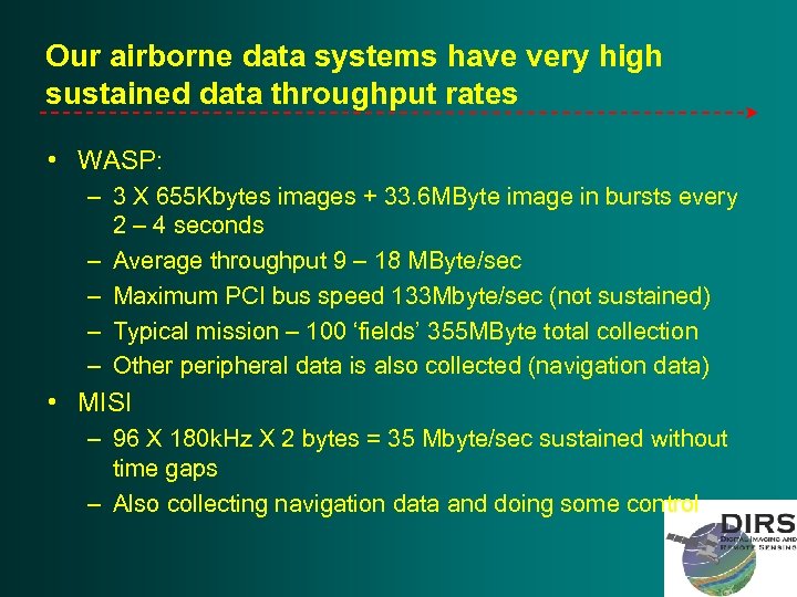 Our airborne data systems have very high sustained data throughput rates • WASP: –