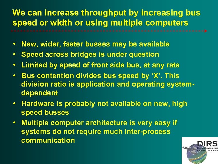 We can increase throughput by increasing bus speed or width or using multiple computers