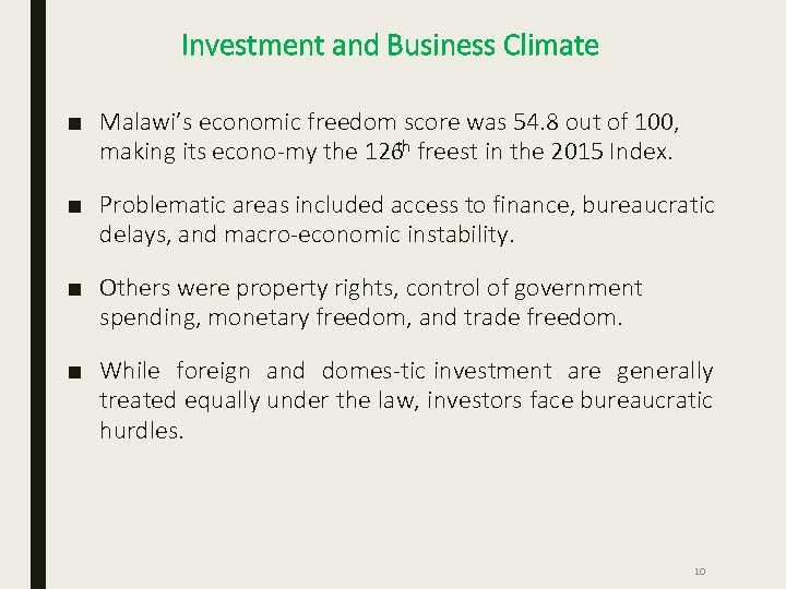 Investment and Business Climate ■ Malawi’s economic freedom score was 54. 8 out of