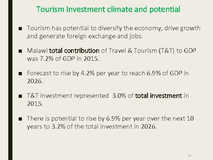 Tourism Investment climate and potential ■ Tourism has potential to diversify the economy, drive