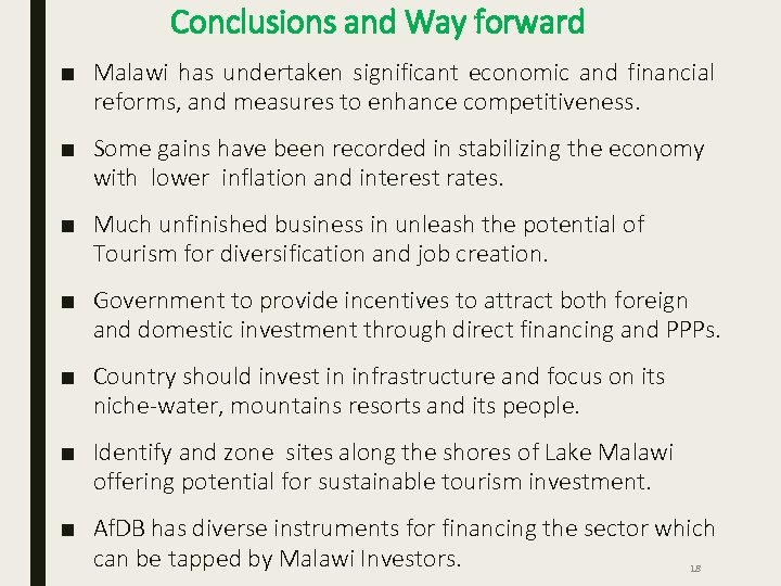 Conclusions and Way forward ■ Malawi has undertaken significant economic and financial reforms, and