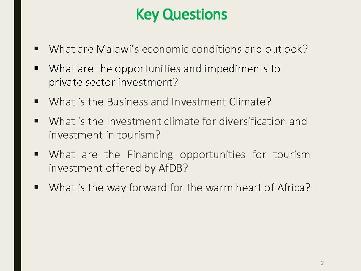 Key Questions § What are Malawi’s economic conditions and outlook? § What are the