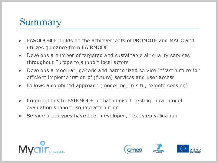 Summary • PASODOBLE builds on the achievements of PROMOTE and MACC and utilizes guidance