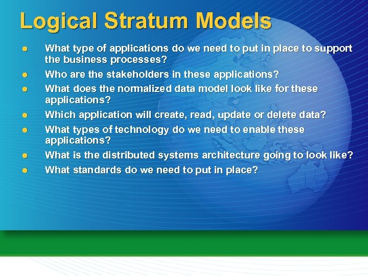 Logical Stratum Models l l l l What type of applications do we need