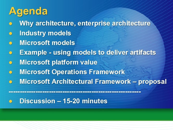 Agenda Why architecture, enterprise architecture l Industry models l Microsoft models l Example -