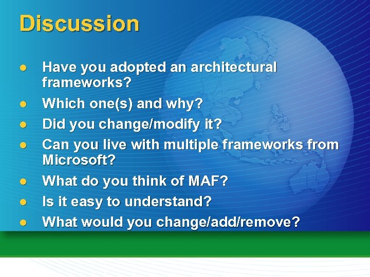 Discussion l l l l Have you adopted an architectural frameworks? Which one(s) and