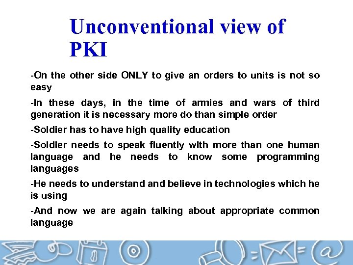Unconventional view of PKI -On the other side ONLY to give an orders to