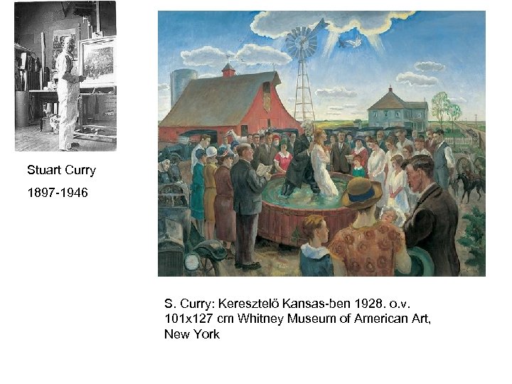 Stuart Curry 1897 -1946 S. Curry: Keresztelő Kansas-ben 1928. o. v. 101 x 127